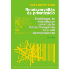 Corvina Kiadó Rendszerváltás és privatizáció - Soós Károly Attila antikvárium - használt könyv