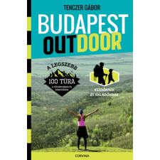 Corvina Kiadó Tenczer Gábor - Budapest Outdoor utazás