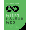 Corvina Miért halunk meg