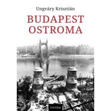 Corvina Ungváry Krisztián - Budapest ostroma (8. kiadás) történelem