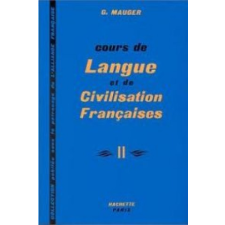  COURS DE LANGUE ET CIVILISATION FRANCAISE II – G. Mauger idegen nyelvű könyv