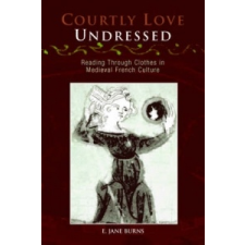  Courtly Love Undressed – E.Jane Burns idegen nyelvű könyv