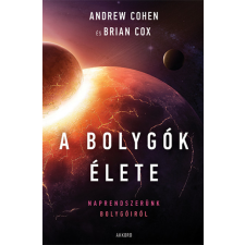 COX, BRIAN-COHEN, ANDREW Andrew Cohen, Brian Cox - A bolygók élete egyéb könyv