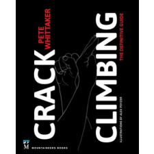 Crack Climbing: The Definitive Guide – Pete Whittaker idegen nyelvű könyv