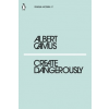  Create Dangerously – Albert Camus