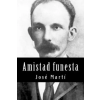 Createspace Independent Publishing Platform Amistad funesta – Jose Marti (Puha kötésű)