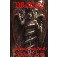 Createspace Independent Publishing Platform Drauga: Ahrimanian Yatuk Dinoih | Michael W Ford egyéb könyv