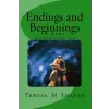 Createspace Independent Publishing Platform Endings and Beginnings: Xena &amp; Gabrielle, Outside the Box Book Three | Teresa M Shafer