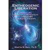 Createspace Independent Publishing Platform Entheogenic Liberation | Dr Martin W Ball Ph D