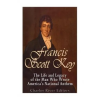 Createspace Independent Publishing Platform Francis Scott Key: The Life and Legacy of the Man Who Wrote America's National Anthem | Charles River Editors