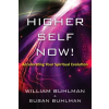 Createspace Independent Publishing Platform Higher Self Now!: Accelerating Your Spiritual Evolution – William Buhlman,Susan Buhlman