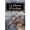 Createspace Independent Publishing Platform Le Morte D'Arthur: Illustrated – Sir Thomas Malory,Arthur Rackham