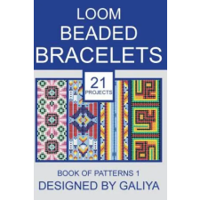 Createspace Independent Publishing Platform Loom Beaded Bracelets. Book of Patterns 1 | Galiya egyéb könyv