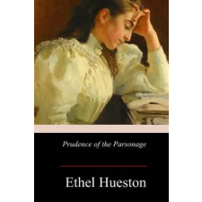 Createspace Independent Publishing Platform Prudence of the Parsonage | Ethel Hueston egyéb könyv