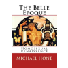 Createspace Independent Publishing Platform The Belle Epoque: Homosexual Renaissance – Michael Hone