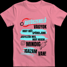 Createyou Autószerelő...igazam van - Férfi - Pink - XL férfi póló