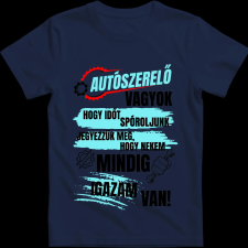 Createyou Autószerelő...igazam van - Férfi - Sötétkék - 2XL férfi póló