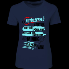 Createyou Autószerelő...igazam van - Női - Sötétkék - M női póló