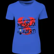 Createyou D&D Mert én vagyok a mesélő - Női - Királykék - 2XL női póló