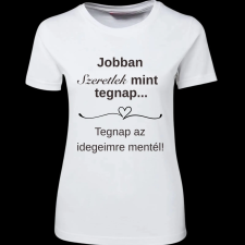 Createyou Jobban szeretlek... - Női - Fehér - S női póló