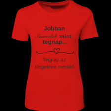 Createyou Jobban szeretlek... - Női - Piros - L női póló