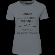 Createyou Jobban szeretlek... - Női - Szürke - 2XL női póló