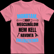 Createyou Mondtam, hogy megcsinálom... - Férfi - Pink - 2XL férfi póló