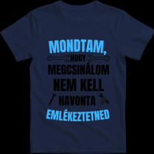 Createyou Mondtam, hogy megcsinálom... - Gyermek - Sötétkék - XS gyerek póló