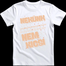 Createyou Nekünk nem kicsi - Férfi - Fehér - S férfi póló