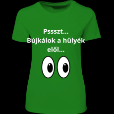 Createyou Pssszt... Bújkálok a hülyék elől... - Női - Zöld - 2XL