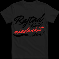 Createyou Rajtad kívül mindenkit utálok - Férfi - Fekete - 2XL férfi póló