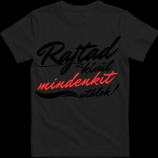 Createyou Rajtad kívül mindenkit utálok - Férfi - Fekete - XL