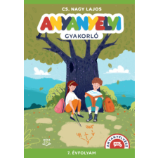 Cs. Nagy Lajos - Anyanyelvi gyakorló - 7. évfolyam gyermek- és ifjúsági könyv
