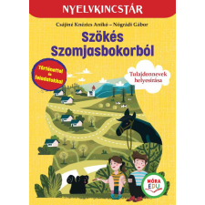 Csájiné Knézics Anikó , Nógrádi Gábor - Szökés Szomjasbokorból gyermek- és ifjúsági könyv