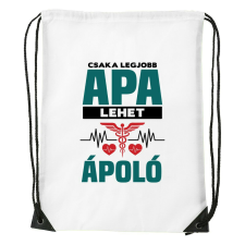  Csak a legjobb apa lehet ápoló - Sport táska fehér tornazsák
