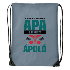 Csak a legjobb apa lehet ápoló - Sport táska szürke tornazsák