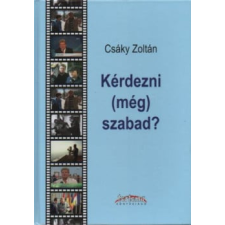 Csáky Zoltán - Kérdezni (még) szabad? egyéb könyv