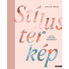 Csalár Bence - Stílustérkép - Divat, testkép, önismeret egyéb könyv
