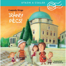Csapody Kinga Utazik a család - Irány Pécs! (BK24-188948) gyermek- és ifjúsági könyv