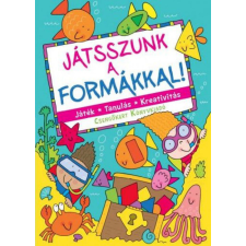 Csengőkert Kft. - Játsszunk a formákkal! gyermek- és ifjúsági könyv