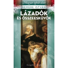 Csengőkert Kft. Lázadók és összeesküvők történelem