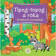 Csengőkert Kft. Tipeg-topog a róka – Erdőszéli mondókák gyermek- és ifjúsági könyv
