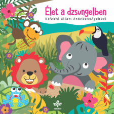 Csengőkert Kiadó Élet a dzsungelben - Kifestő állati érdekességekkel kreatív és készségfejlesztő