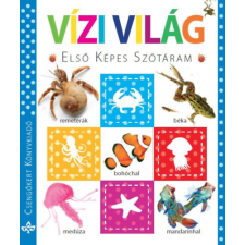 Csengőkert Kiadó Vízi világ - Első képes szótáram gyermek- és ifjúsági könyv