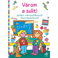 Csengőkert Könyvkiadó - Várom a sulit! - Játékos iskolaelőkészítő képességfejlesztő gyermek- és ifjúsági könyv