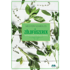 Cser Kiadó Zöldfűszerek - termesztéstől felhasználásig gasztronómia