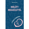 CSER KÖNYVKIADÓ ÉS KERESKEDELMI KFT Mielőtt megszülettél