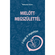 CSER KÖNYVKIADÓ ÉS KERESKEDELMI KFT Mielőtt megszülettél természet- és alkalmazott tudomány