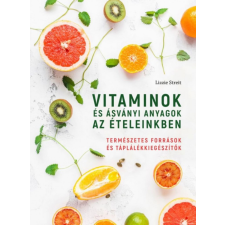 CSER KÖNYVKIADÓ ÉS KERESKEDELMI KFT Vitaminok és ásványi anyagok az ételeinkben gasztronómia
