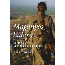 Cser Meredith Tax - Magányos háború - Kurd nők az Iszlám Állam ellen történelem